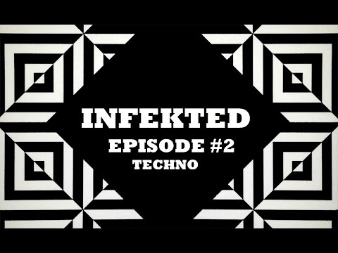 INFEKTED EP 2 | TECHNO