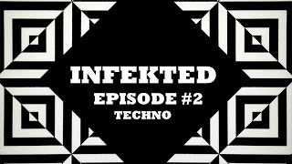 INFEKTED EP 2 | TECHNO