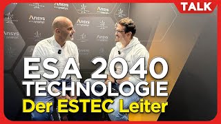 Wie die ESA die Zukunft baut: Europas Technologiestrategie 2040 | Interview mit Dietmar Pilz