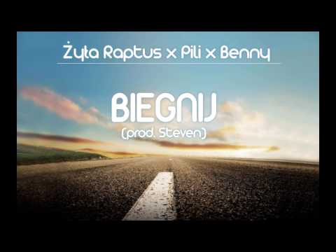 Żyła Raptus x Pili x Benny - Biegnij (prod.Steven)