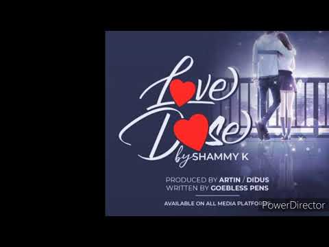 Love Dose by Shammy k ug (official hQ Audio) latest Ugandan music