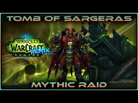 Tomb of Sargeras MYTHIC - Legion Remix - World of Warcraft