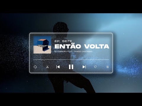 Di Ferrero - ENTÃO VOLTA feat. Thiago Castanho (Áudio Oficial)