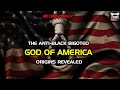 THE ANTI BLACK BIGOTED GOD OF AMERICA ORIGINS REVEALED METAMORPHOSIS