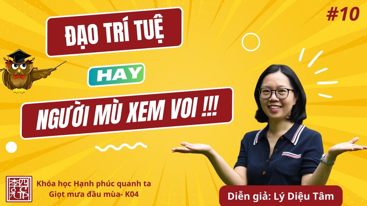 Hạnh Phúc Quanh Ta K04 - Đạo Trí Tuệ Hay Người Mù Xem Voi !!! – Vô Minh