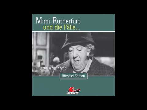 Mimi Rutherfurt - Folge 18: Diebe in der Nacht (Komplettes Hörspiel)