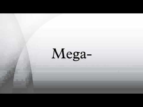 Mega-
