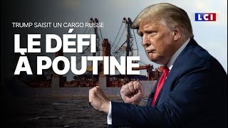 Le Grand Dossier - Trump saisit un pétrolier russe : le défi à Poutine｜LCI