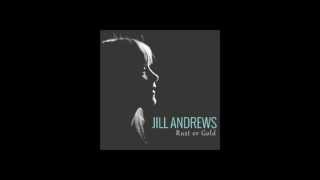 Jill Andrews - Rust or Gold (Official Audio)