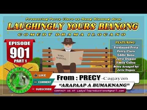 LAUGHINGLY YOURS BIANONG #901 - ARAPAAP A BUMAKNANG | PRECY | LADY ELLE PRODUCTIONS | ILOCANO DRAMA 