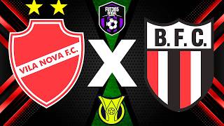 VILA NOVA X BOTAFOGO-SP AO VIVO - CAMPEONATO BRASILEIRO 2026 | NARRAÇÃO