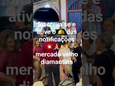 MERCADO VELHO PATRIMÔNIO CULTURAL DE DIAMANTINA, MINAS GERAIS SHOW AO VIVO INSCREVEU JÁ 💥🛎🙏🙌💫🤌