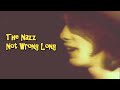 The Nazz - Not Wrong Long