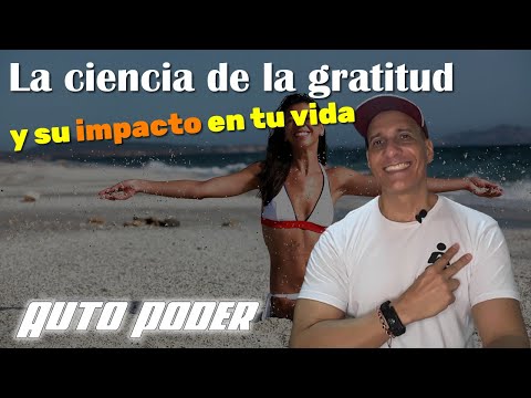 La ciencia detrás de la gratitud y su impacto en tu vida