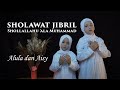 ALULA AISY SHOLLALLAHU ALA MUHAMMAD SHOLAWAT JIBRIL