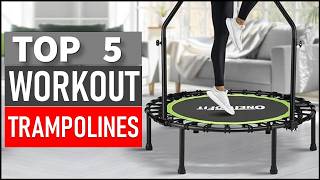 5 Best Workout Trampolines in 2026