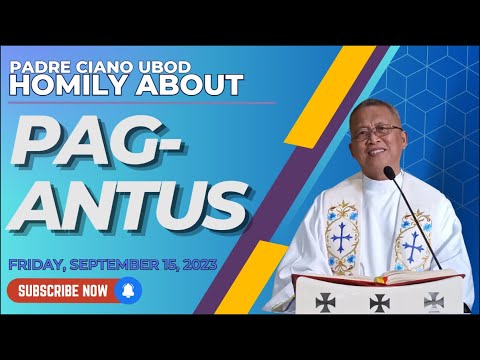Fr. Ciano Homily about PAG-ANTUS - 9/15/2023