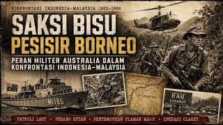 Download lagu Saksi Bisu Pesisir Borneo: Peran Militer Australia dalam Konfrontasi Indonesia–Malaysia mp3 Download lagu Saksi Bisu Pesisir Borneo: Peran Militer Australia dalam Konfrontasi Indonesia–Malaysia mp3