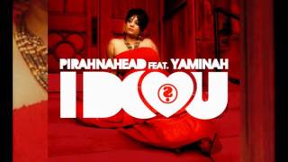 Pirahnahead feat. Yaminah -'I Do Love U' Available of Traxsource and 100% Vinyl NOW!!!!!!
