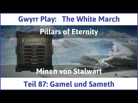The White March Teil 87 - Gamel und Sameth - Let's Play
