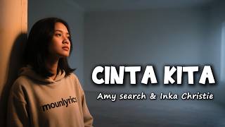 Download lagu Amy Search & Inka Christie – Cinta Kita (Lirik Lagu) | Lagu Rock Malaysia Indonesia mp3