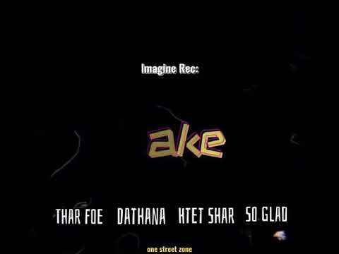 Fake By Thar Foe, Dathana, htet shar and So Glad