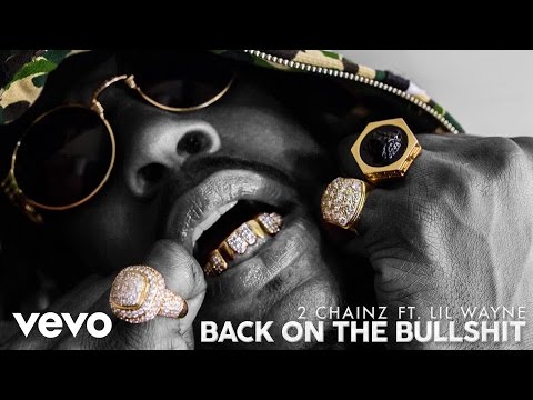 2 Chainz - Back On The Bullshit ft. Lil Wayne (Official Audio)