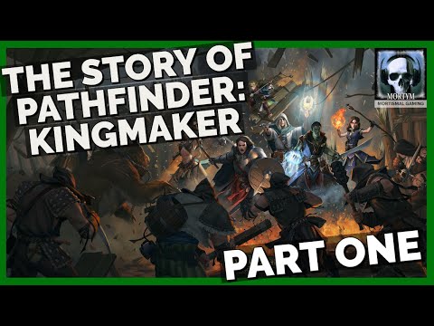 The Story Of Pathfinder: Kingmaker - Part 1