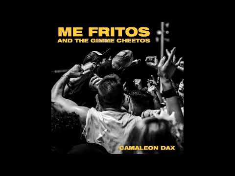 Me Fritos and the Gimme Cheetos - Camaleón Dax (Coyote Dax, King África Punk Rock Cover)