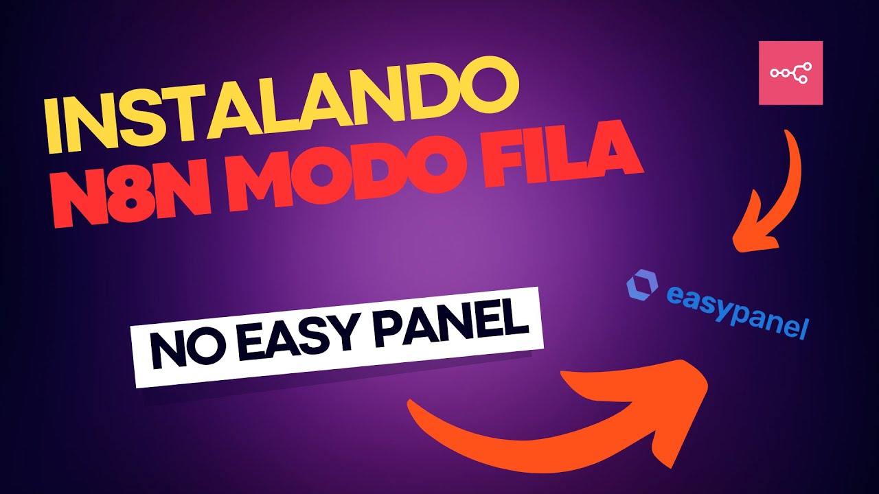 Mistério revelado: Como instalar N8N em modo FILA no EASYPANEL