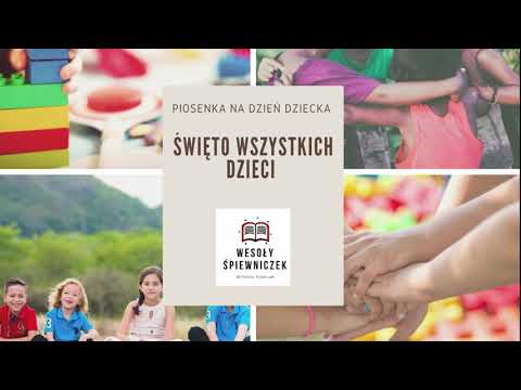 Wesoły Śpiewniczek - "Święto wszystkich dzieci" (Nowa piosenka na dzień dziecka)