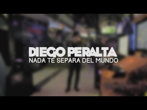 Diego Peralta - Nada Te Separa del Mundo (Video Oficial)