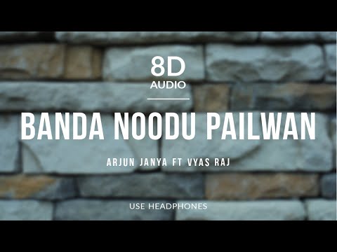 Banda Nodu Pailwaan - Arjun Janya ft Vyas Raj | 8D Audio