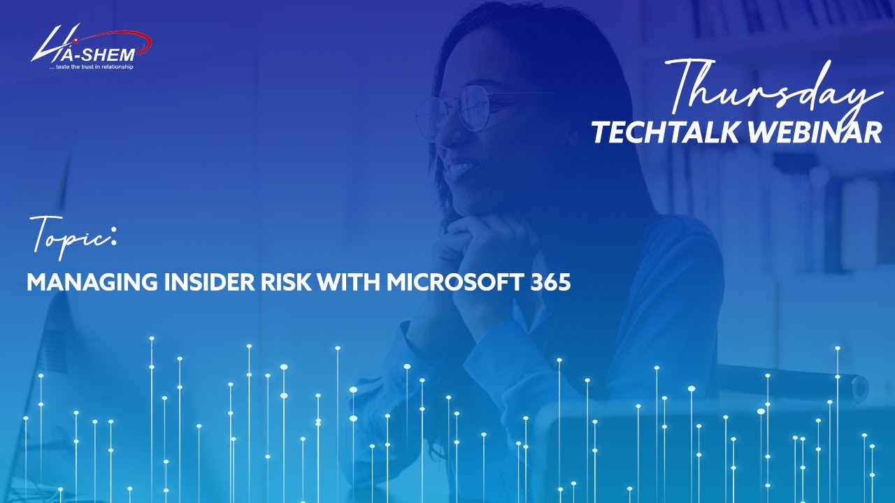 Thursday TechTalk FY21 | Managing Insider Risk with Microsoft 365