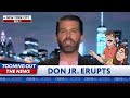 Don Jr. erupts on Fox News