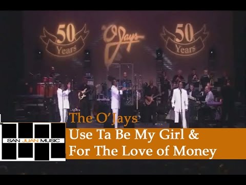 The O'Jays - Use Ta Be My Girl & For The Love of Money