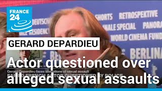 French actor Gerard Depardieu questioned over alleged sexual assaults • FRANCE 24 English