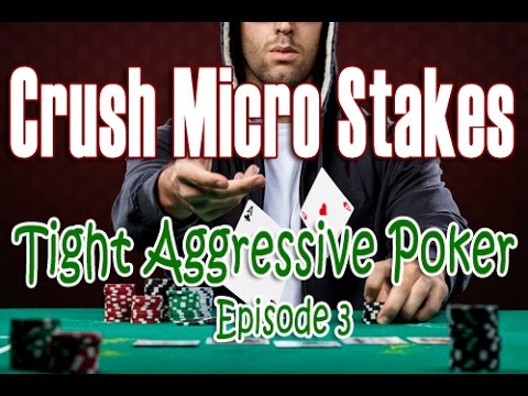 Crush Micro Stakes Tight Aggressive Poker Series - Episode 3
