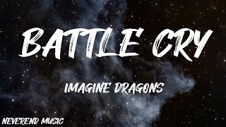 Imagine Dragons - Battle cry (Lyrics)