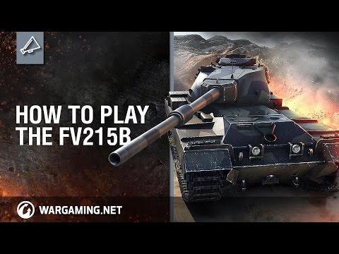 World of Tanks - How to Play the FV215b