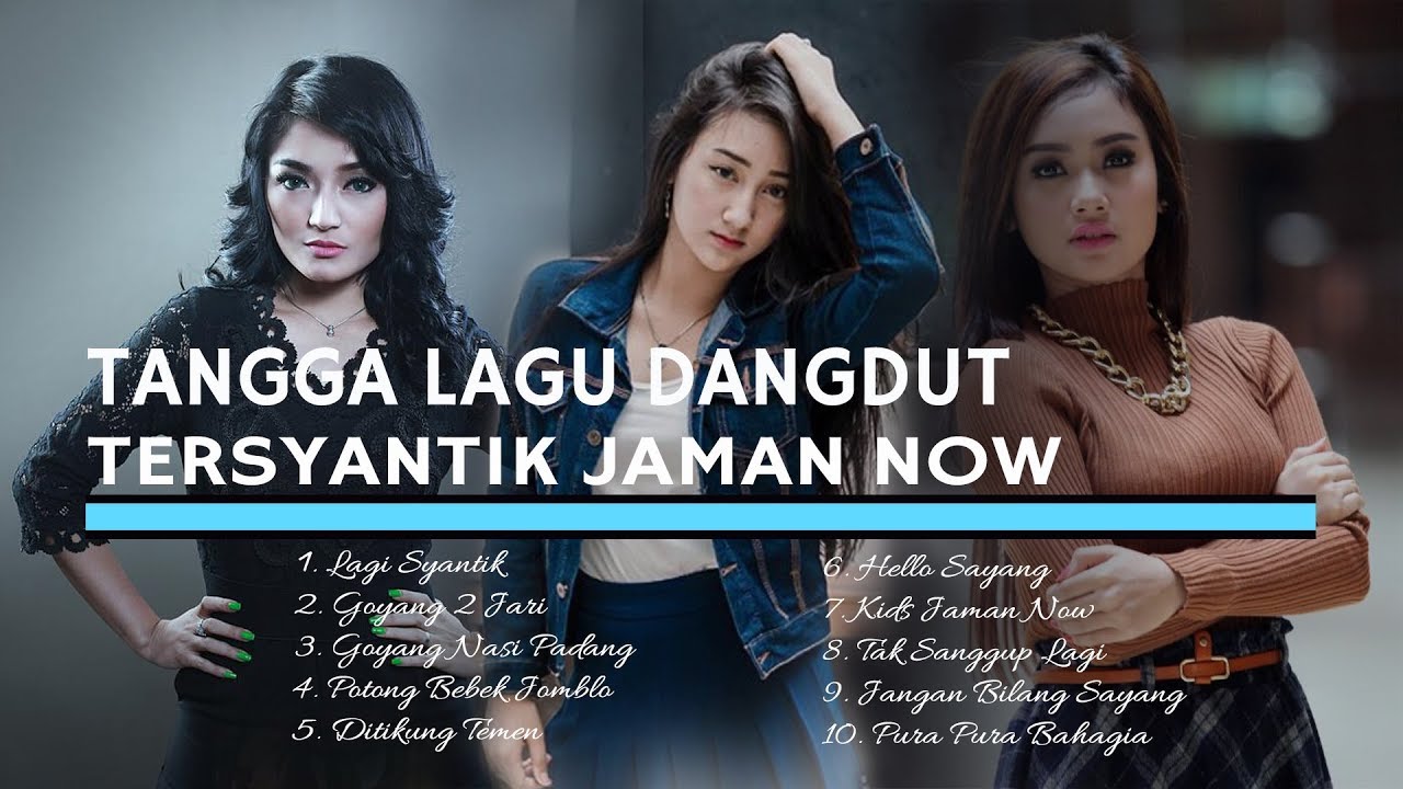 TANGGA LAGU DANGDUT TERSYANTIK JAMAN NOW