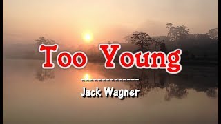 Too Young - Jack Wagner (KARAOKE)