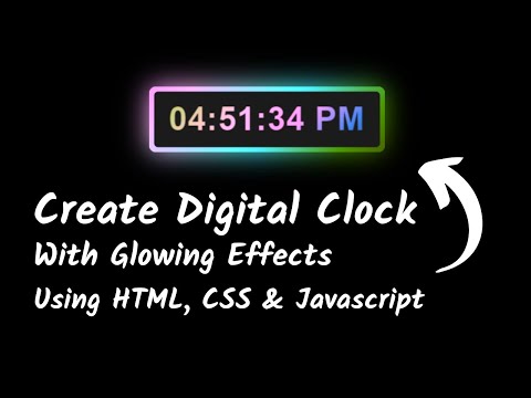 Create Digital Clock With Awesome Glowing Effects Using Html Css Javascript Javascript Project