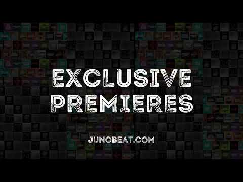 junoBeat EXCLUSIVE PREMIERES 2024-06-25