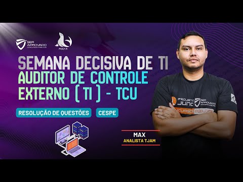 SEMANA DECISIVA DE TI | Auditor de Controle Externo (TI) - TCU: Questões CESPE - Prof. Max