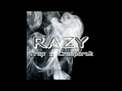 Creepbro2 x Trap - Razy
