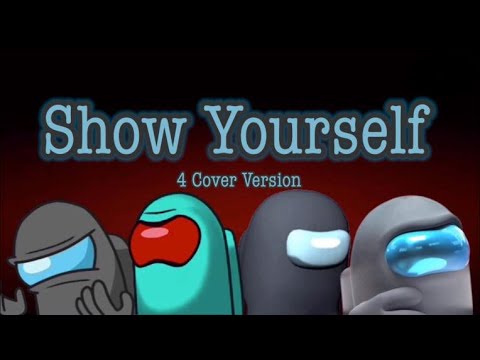 Show Yourself [4 Cover Version] | Among Us Mashup | Lyric Video