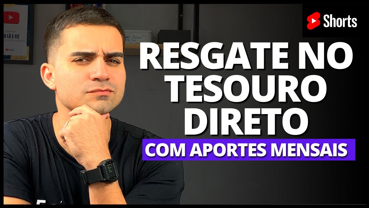 COMO FUNCIONA O RESGATE NO TESOURO DIRETO APORTANDO TODO  MÊS?