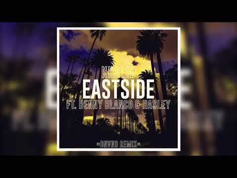 Khalid - East Side ft. Benny Blanco & Hasley (DNVND Remix)
