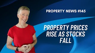 Property prices rise as stocks fall